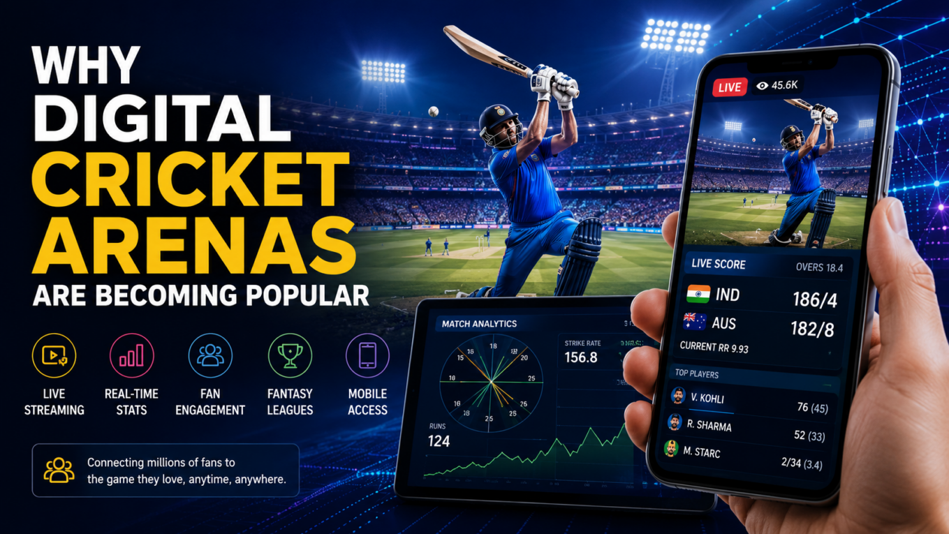 Why Digital Cricket Arenas Are Becoming Popular